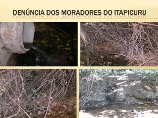 DENÚNCIA DOS MORADORES DO ITAPICURU
 