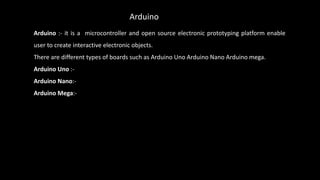 Arduino :- it is a microcontroller.pptx