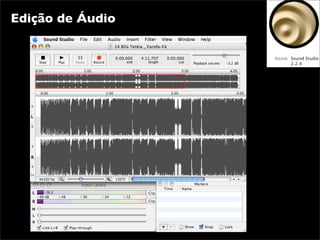 Edição de Áudio
 