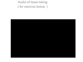 Audio of leave taking
( for exercise below )
 