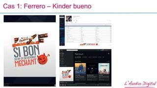 -
Cas 1: Ferrero – Kinder bueno
 