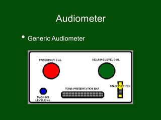 • Generic Audiometer
Audiometer
 