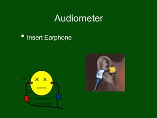 • Insert Earphone
Audiometer
 