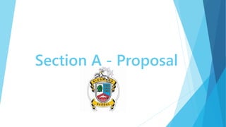 Section A - Proposal
 