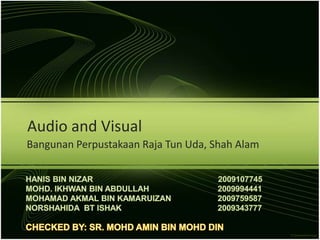 Audio and Visual
Bangunan Perpustakaan Raja Tun Uda, Shah Alam
 