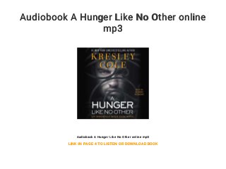 Audiobook A Hunger Like No Other online
mp3
Audiobook A Hunger Like No Other online mp3
LINK IN PAGE 4 TO LISTEN OR DOWNLOAD BOOK
 