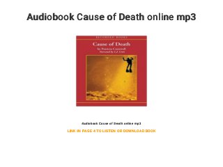 Audiobook Cause of Death online mp3
Audiobook Cause of Death online mp3
LINK IN PAGE 4 TO LISTEN OR DOWNLOAD BOOK
 
