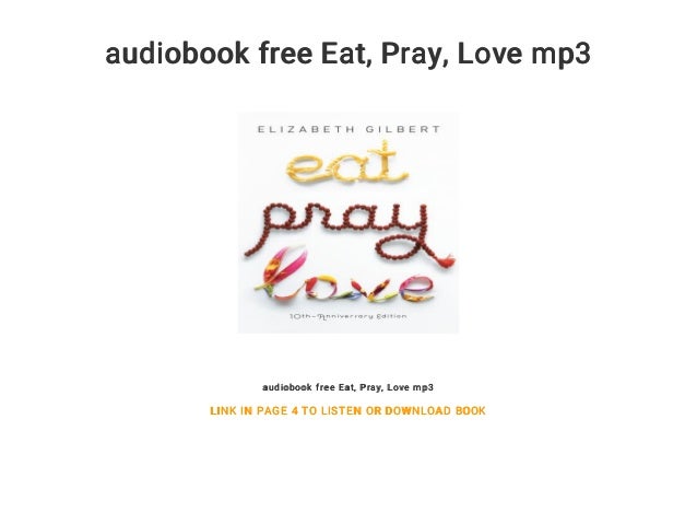 eat pray love audiobook mp3 download eat pray love audiobook mp3 download