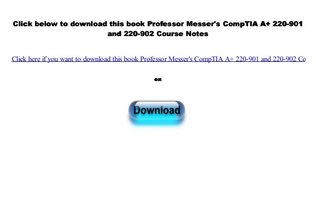 Download Professor Messer S Comptia A 220 901 And 220 902 Course N