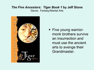 The Five Ancestors:  Tiger Book 1  by Jeff Stone Genre:  Fantasy/Martial Arts ,[object Object]