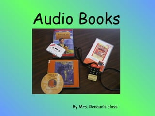 Audio Books By Mrs. Renaud’s class 