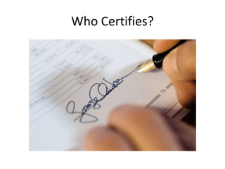 Who Certifies?
 