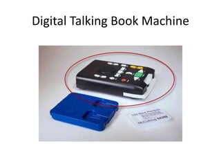 Digital Talking Book Machine
 