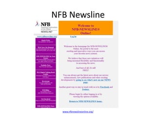 NFB Newsline




  www.nfbnewslineonline.org/
 