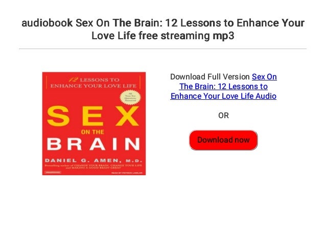 Audiobook Sex On The Brain 12 Lessons To Enhance Your Love Life Free