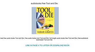 audiobooks free Tool and Die
best free audio books Tool and Die | free audio books mp3 Tool and Die | full length audio books free Tool and Die | free audiobook 
downloads Tool and Die
LINK IN PAGE 4 TO LISTEN OR DOWNLOAD BOOK
 