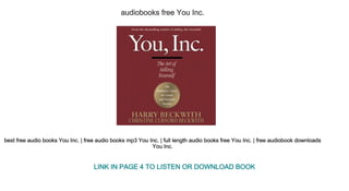 audiobooks free You Inc.
best free audio books You Inc. | free audio books mp3 You Inc. | full length audio books free You Inc. | free audiobook downloads 
You Inc.
LINK IN PAGE 4 TO LISTEN OR DOWNLOAD BOOK
 