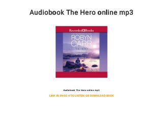 Audiobook The Hero online mp3
Audiobook The Hero online mp3
LINK IN PAGE 4 TO LISTEN OR DOWNLOAD BOOK
 