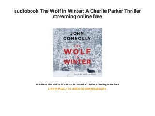 audiobook The Wolf in Winter: A Charlie Parker Thriller
streaming online free
audiobook The Wolf in Winter: A Charlie Parker Thriller streaming online free
LINK IN PAGE 4 TO LISTEN OR DOWNLOAD BOOK
 