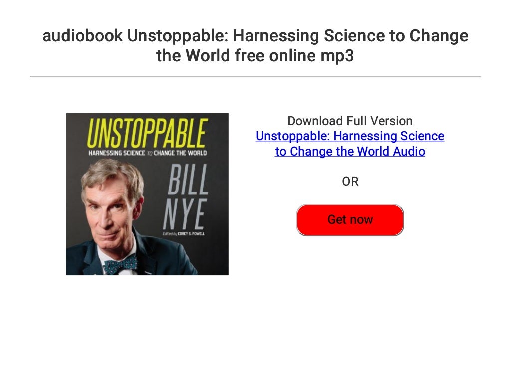 unstoppable harnessing science to change the world