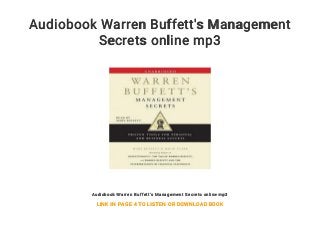 Audiobook Warren Buffett's Management
Secrets online mp3
Audiobook Warren Buffett's Management Secrets online mp3
LINK IN PAGE 4 TO LISTEN OR DOWNLOAD BOOK
 