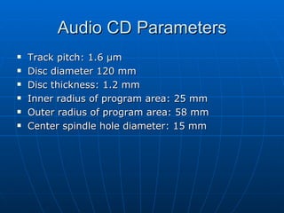 Audio CD Parameters ,[object Object],[object Object],[object Object],[object Object],[object Object],[object Object]