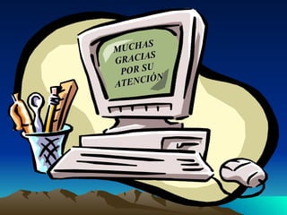 MUCHAS GRACIAS POR SU ATENCIÓN 