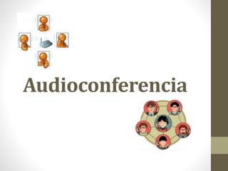 Audioconferencia
 
