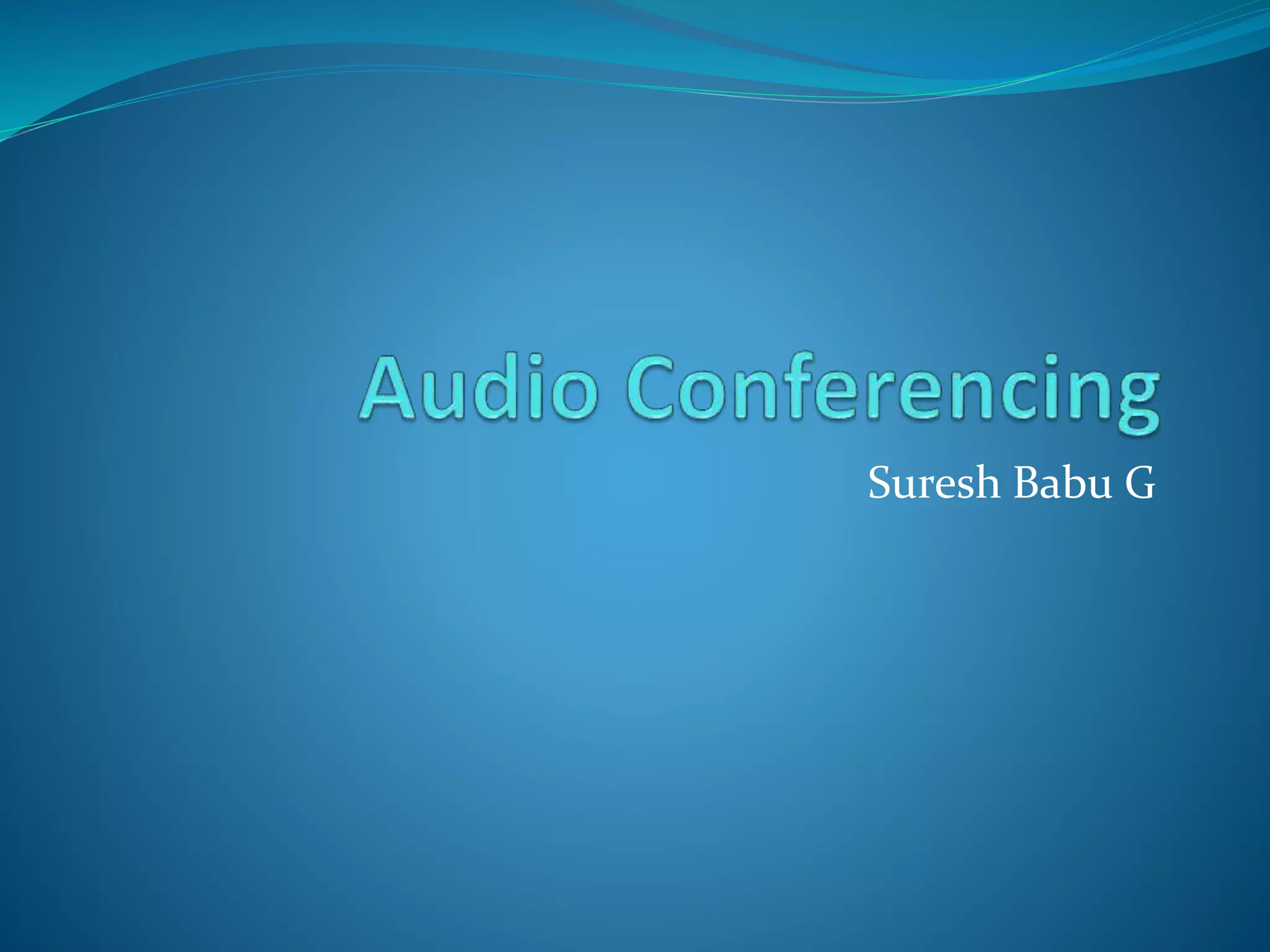 Audio conferencing ppt PPT