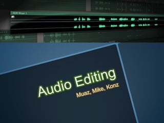 Audio Editing Muaz, Mike, Konz 