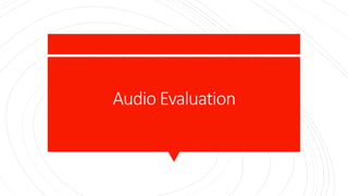 Audio Evaluation
 
