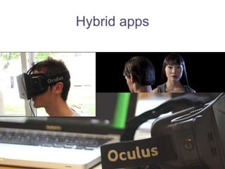 Hybrid apps
 