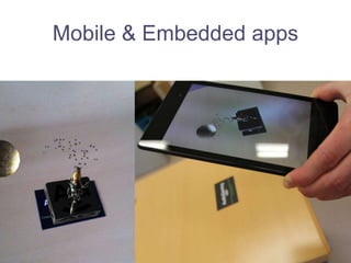 Mobile & Embedded apps
 