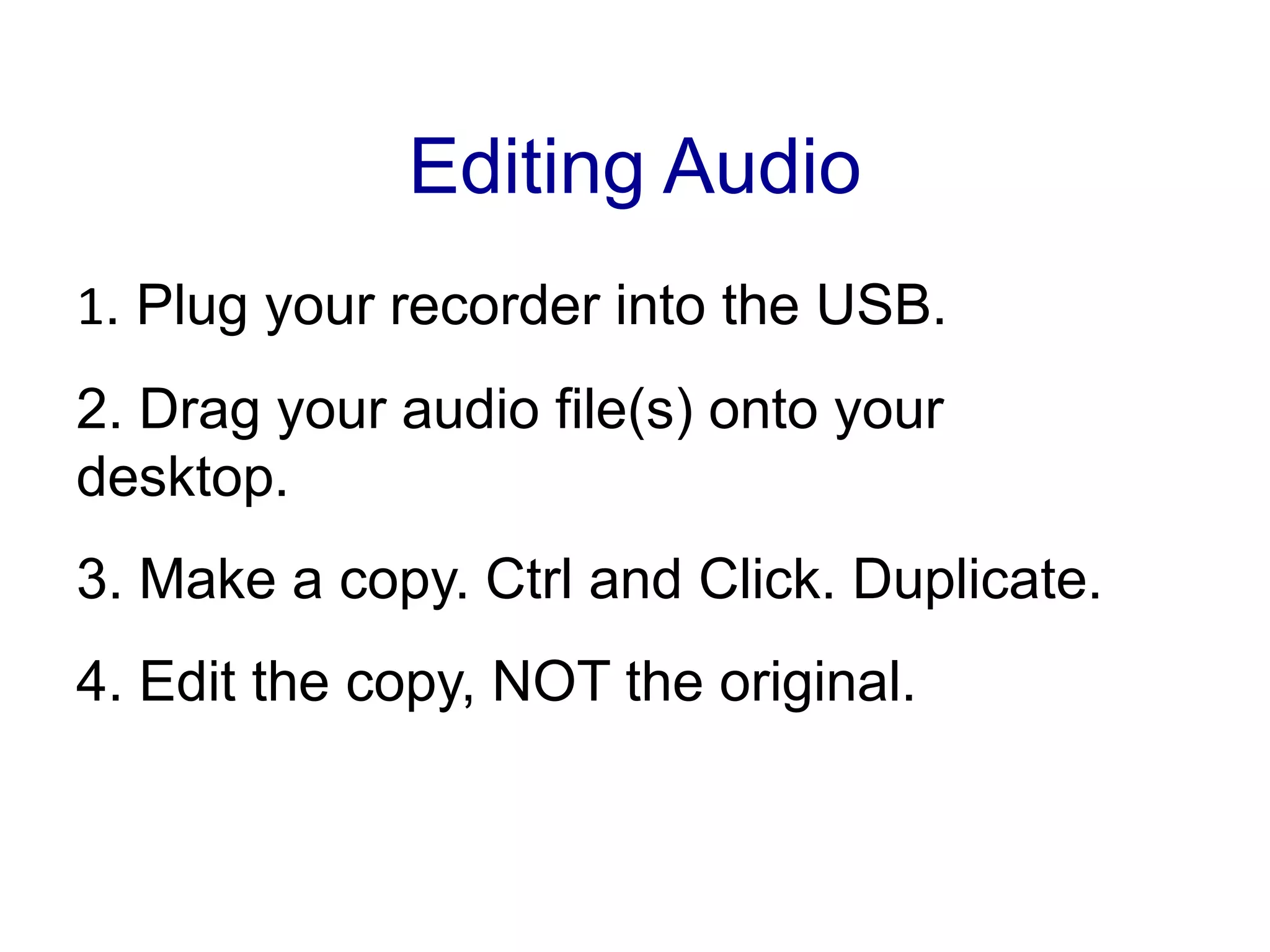 Ask subject to repeat herself if necessary.Tips for InterviewingDo not move your hand or shake the device.