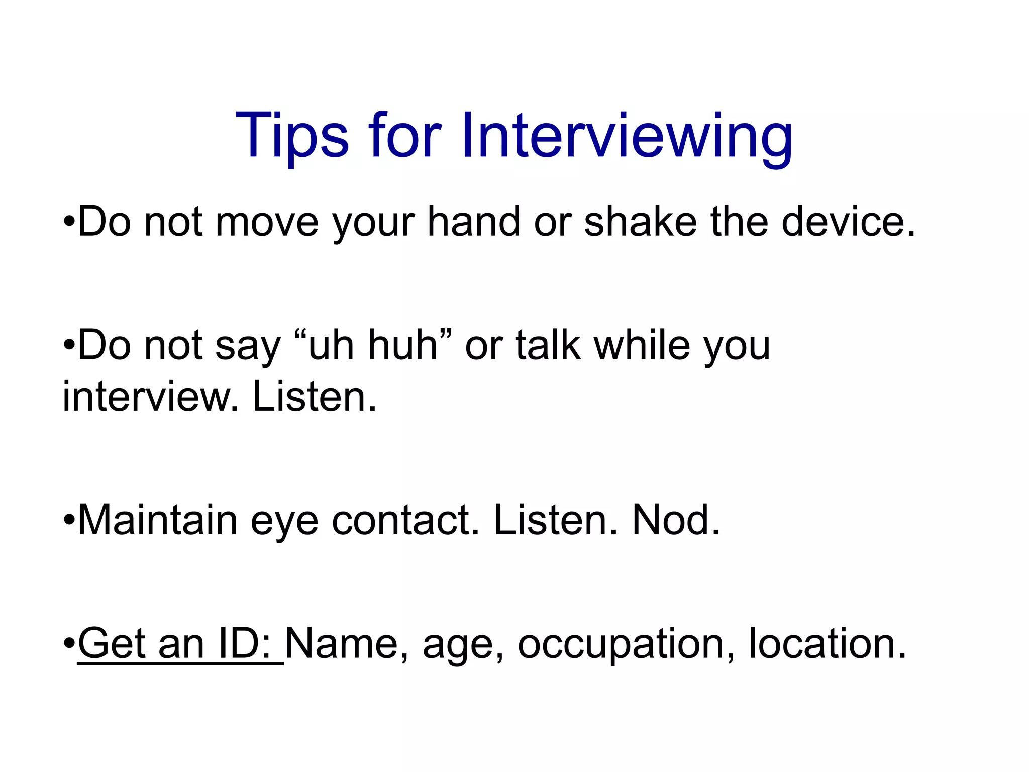 Backup batteriesGetting Started with Recorder1. Turn it on.2. Find record, stop, playback, files etc.3. Plug in headphones and microphone. 4. Press record.5. Listening on your headphones.6. Start talking. Listen for sound quality. Reposition mic.
