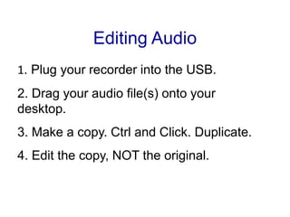 Ask subject to repeat herself if necessary.Tips for InterviewingDo not move your hand or shake the device.