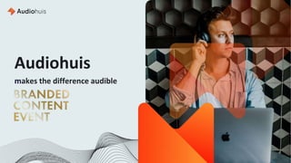 Audiohuis
makes the difference audible
 