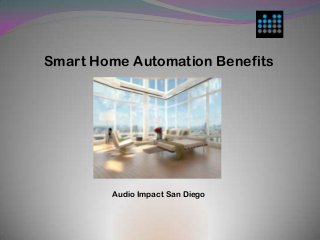 Smart Home Automation Benefits

Audio Impact San Diego

 