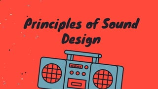 Principles of Sound
Design
 