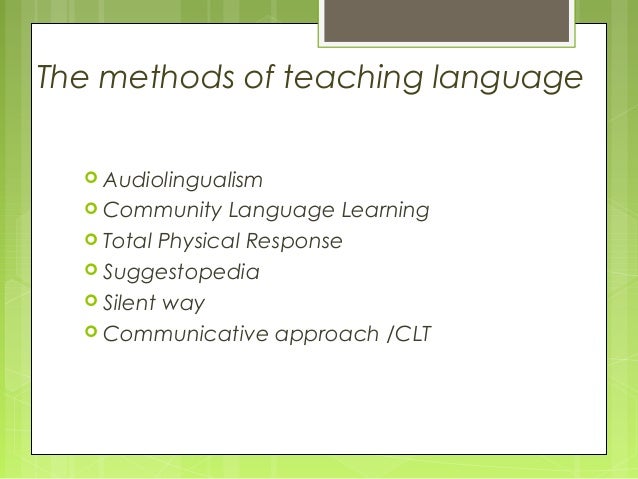 Language Teaching Method Audiolingualism Language Teaching Method Audiolingualism