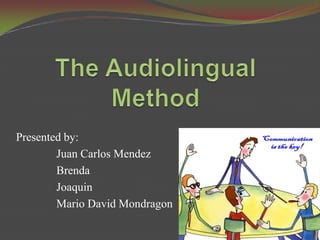 Presented by:
        Juan Carlos Mendez
        Brenda
        Joaquin
        Mario David Mondragon
 