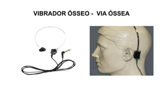VIBRADOR ÓSSEO - VIA ÓSSEA
 