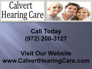 Call Today
      (972) 200-3127

     Visit Our Website
www.CalvertHearingCare.com
 