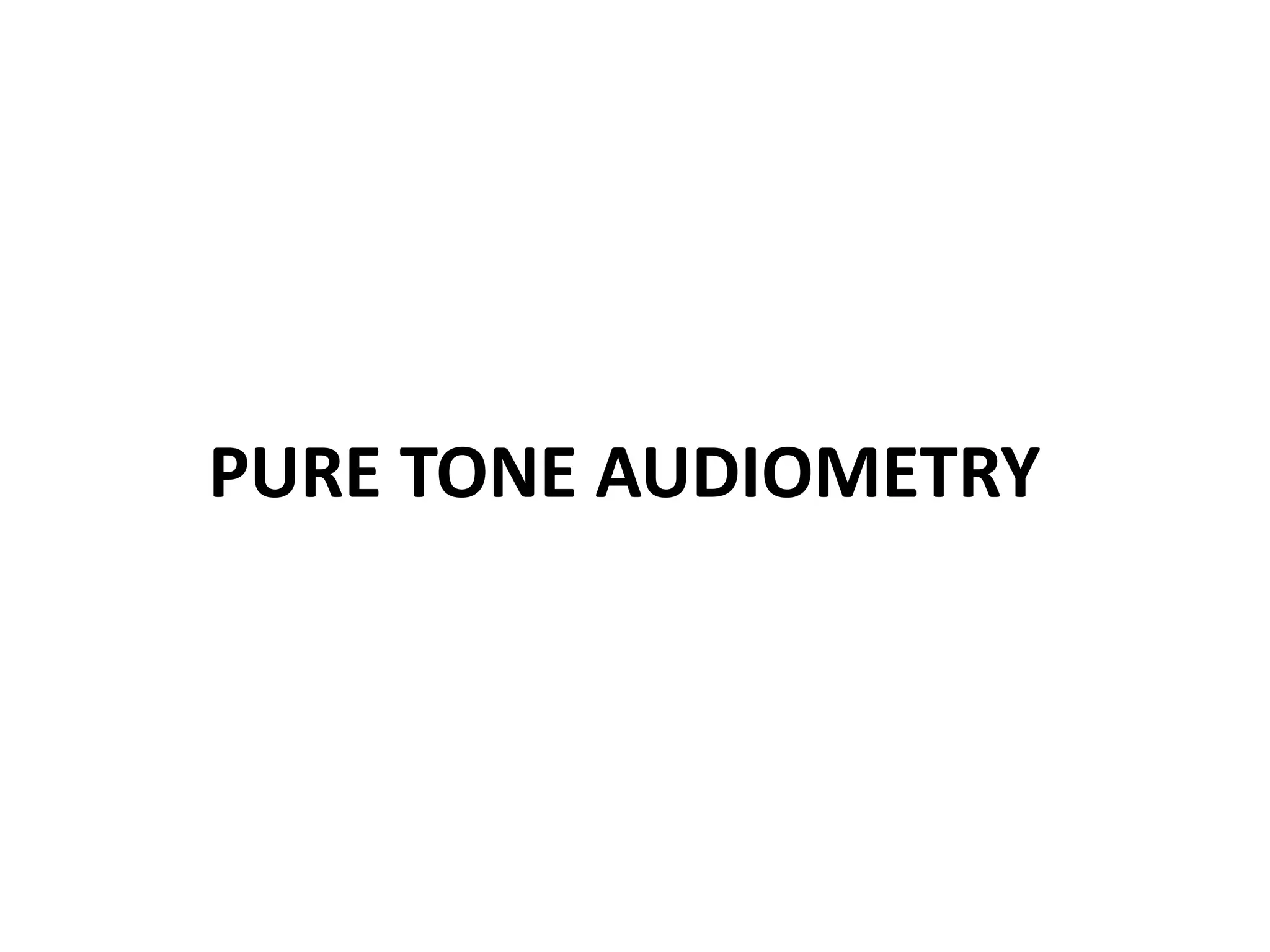 Audiological tests of hearing assessment | PPTX