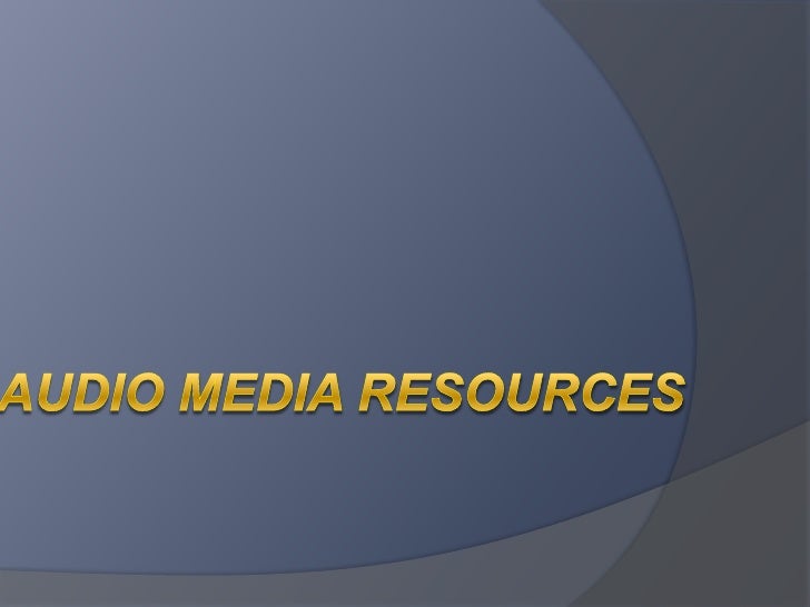 Audio media resources