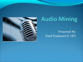 Presented By:
Patel Prashant(CE 137)
 
