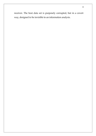8
receiver. The host data set is purposely corrupted, but in a covert
way, designed to be invisible to an information analysis.
 
