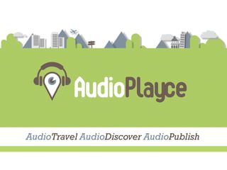 AudioTravel AudioDiscover AudioPublish
 