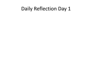 Daily Reflection Day 1
 