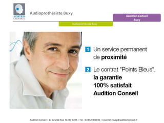 Audioprothésiste Buxy Audition Conseil  Buxy Audition Coneil Boulogne-sur-Mer Audioprothésiste Buxy  Audition Conseil – 61 Grande Rue 71390 BUXY – Tel. : 03 85 94 80 06 – Courriel : buxy@auditionconseil.fr 